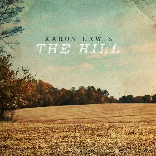 Aaron Lewis: The Hill \ CD