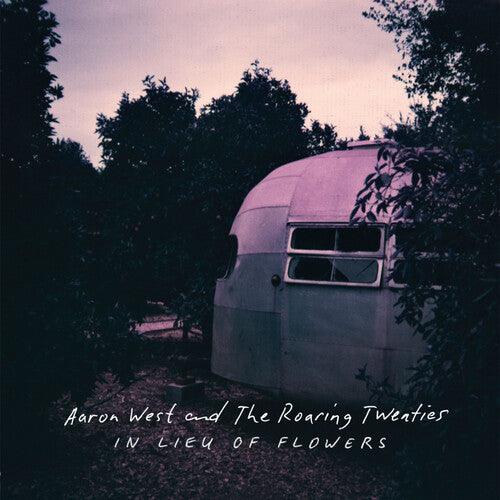 Aaron West & the Roaring Twenties- In Lieu of Flowers - VINYL