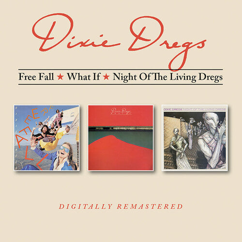 The Dixie Dregs: Free Fall / What If / Night Of The Living Dregs - CD