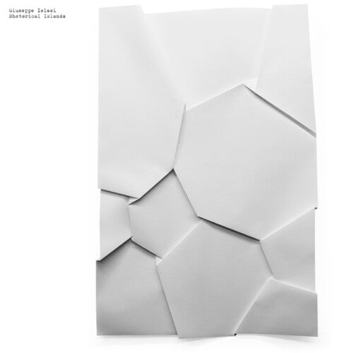 Giuseppe Ielasi: Rhetorical Islands \ LP
