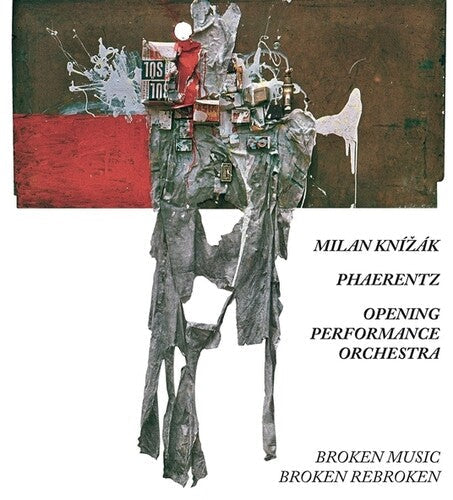 Knizak, Milan / Phaerentz / Opening Peformance Orch: It's Not Quite That Inventive (Sixty Years With Broken Music) \ CD