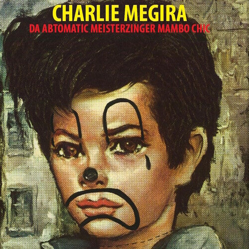 Charlie Megira: The Abtomatic Miesterzinger Mambo Chic \ LP