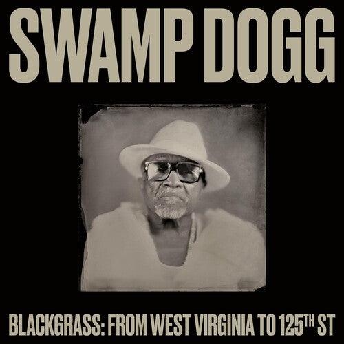 Swamp Dogg- Blackgrass: From West Virginia To 125th St - VINYL