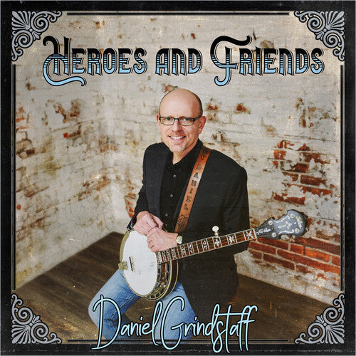 Daniel Grindstaff: Heroes & Friends \ CD