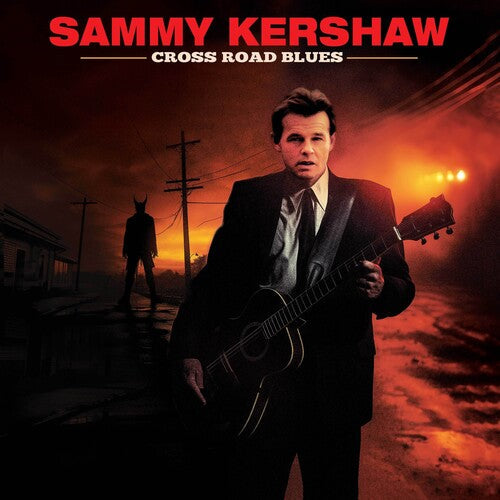 Sammy Kershaw: Cross Road Blues \ CD