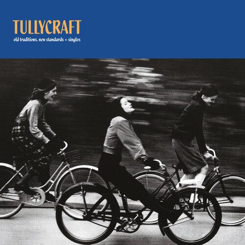 Tullycraft- Old Traditions, New Standards + Singles - VINYL