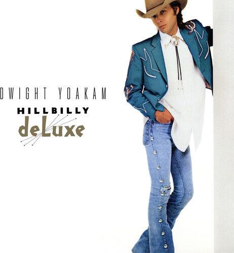 Dwight Yoakam- Hillbilly Deluxe (Indie Exclusive Vinyl) - VINYL