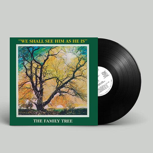 The Family Tree- We Shall See Him As He Is - VINYL