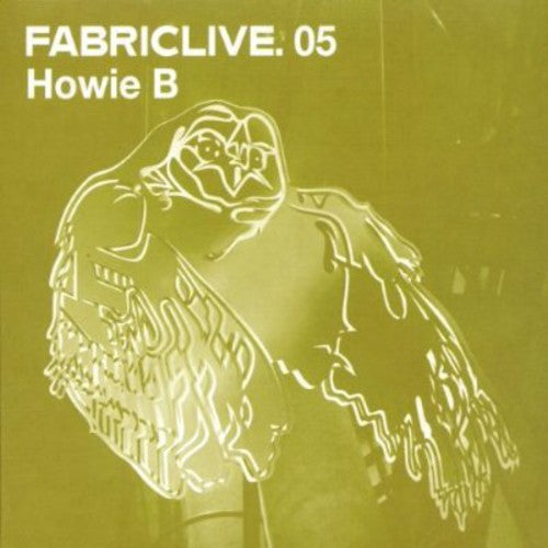 Howie B: Fabric Live, Vol. 5 \ CD