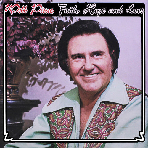 Webb Pierce: Faith, Hope & Love \ CD