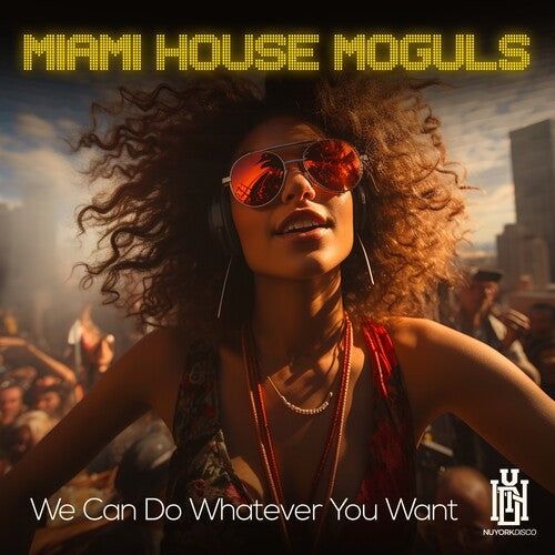 Miami House Moguls: We Can Do Whatever You Want \ CD