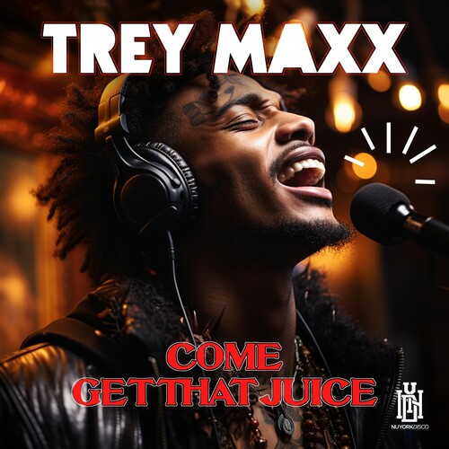 Trey Maxx: Come Get That Juice \ CD