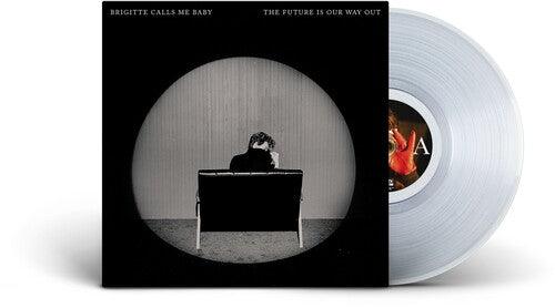 Brigitte Calls Me Baby- The Future Is Our Way Out - VINYL