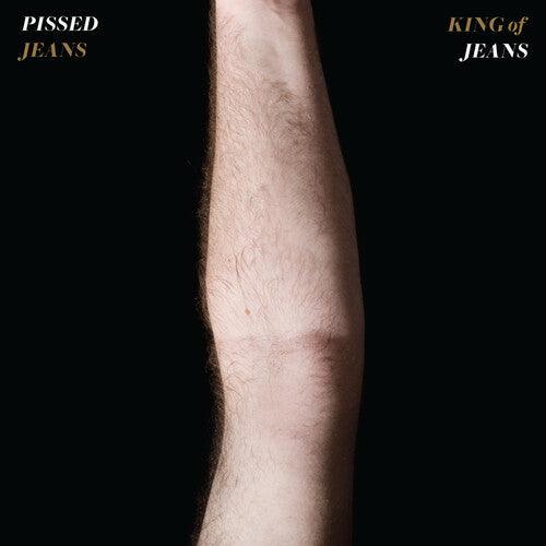 Pissed Jeans- King of Jeans - VINYL