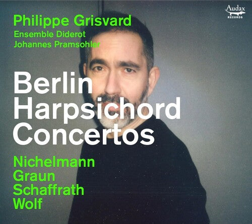 Grisvard, Philippe / Ensemble Diderot / Pramsohler: Berlin Harpsichord Concertos \ CD