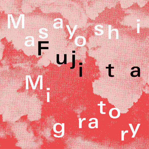 Masayoshi Fujita: Migratory \ LP