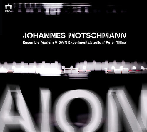 Ensemble Modern: Motschmann: AION For Large Ensemble, Artificial Intelligence, & Electronics \ CD