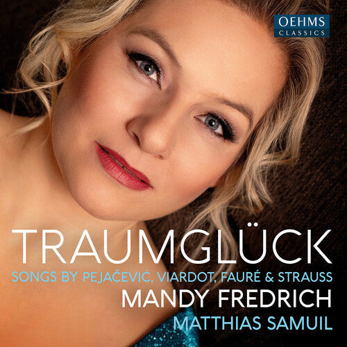 Matthias Samuil: Faure, Pejacevic, Strauss & Viardot: Traumgluck \ CD