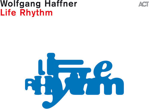 Wolfgang Haffner: Life Rhythm - CD