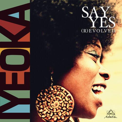 Iyeoka- Say Yes (R)evolved - VINYL