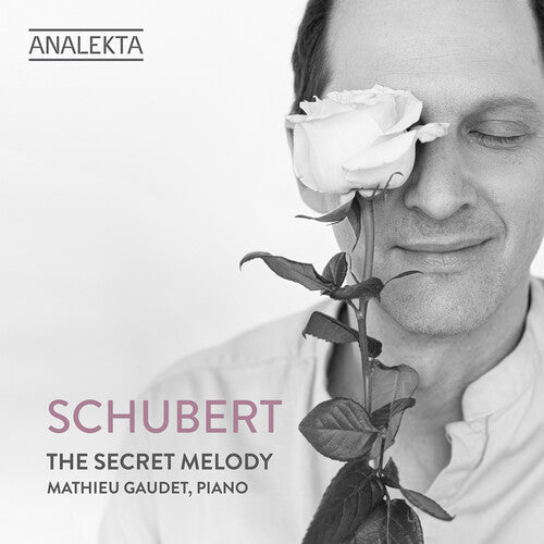 Mathieu Gaudet: Schubert: The Secret Melody \ CD
