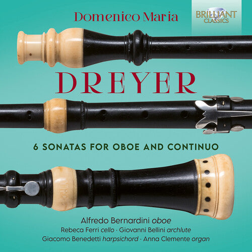 Rebeca Ferri: Dreyer: 6 Sonatas for Oboe & Continuo \ CD