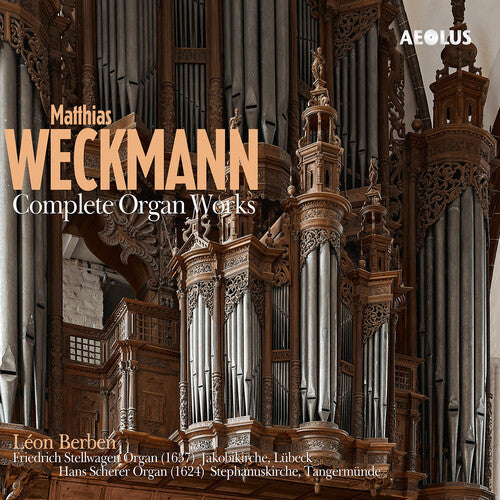 Leon Berben: Weckmann: Complete Organ Works \ CD
