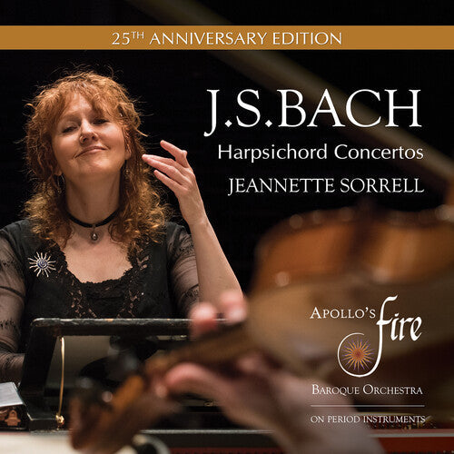 Jeannette Sorrell: J.S. Bach: Harpsichord Concertos (25th Anniversary Edition) \ CD
