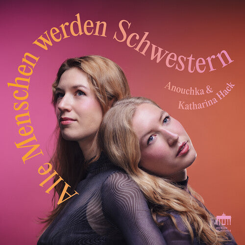 Katharina Hack: Alle Menschen werden Schwestern \ CD