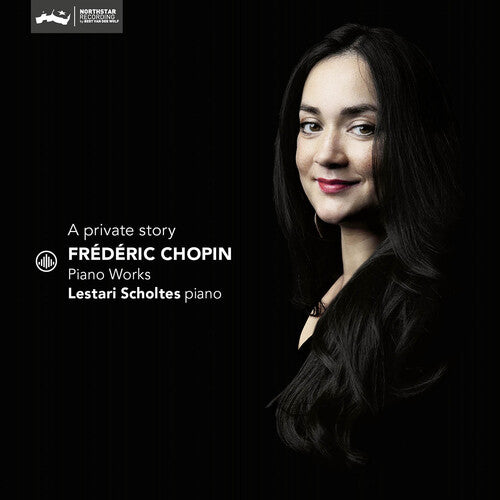 Lestari Scholtes: Chopin: A Private Story - Piano Works \ CD