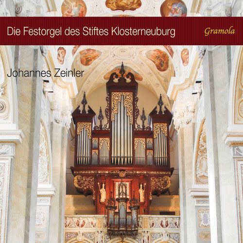 Johannes Zeinler: The Festival Organ of the Klosterneuburg Abbey Basilica \ CD