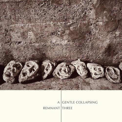 Remnant Three- A Gentle Collapsing - VINYL