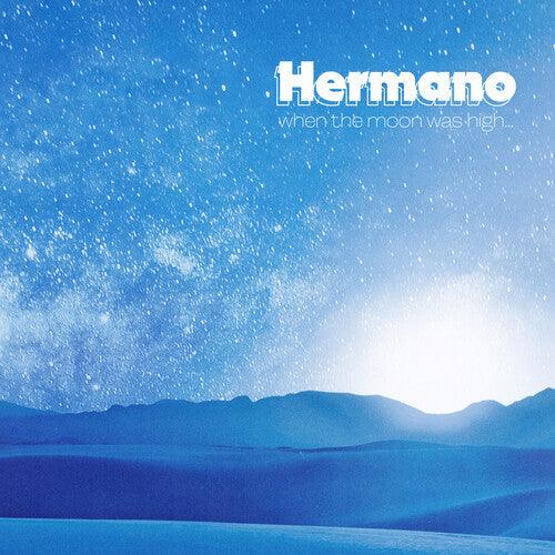 Hermano- When The Moon Was High - VINYL
