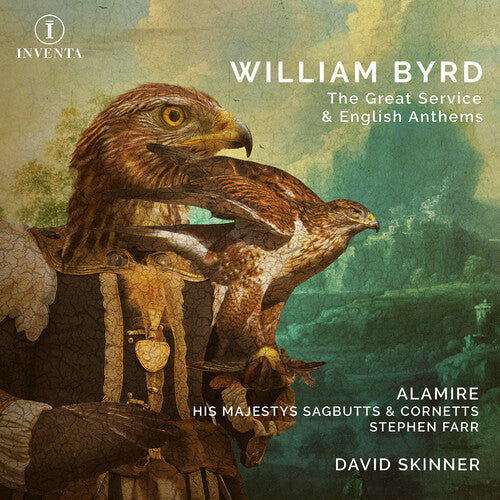 Alamire: Byrd: The Great Service & English Anthems \ CD