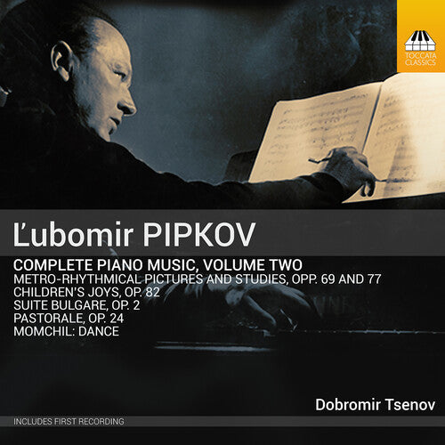 Dobromir Tsenov: Pipkov: Piano Music, Vol. 2 \ CD