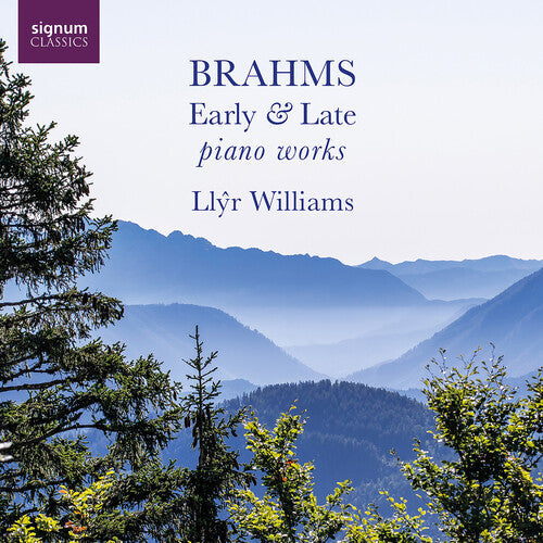 Llyr Williams: Brahms: Early & Late Piano Works \ CD