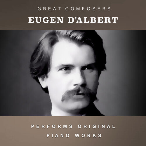 Eugene D'Albert: The Condon Collection: Masters of The Piano Roll \ CD