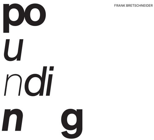 Frank Bretschneider: Pounding \ LP