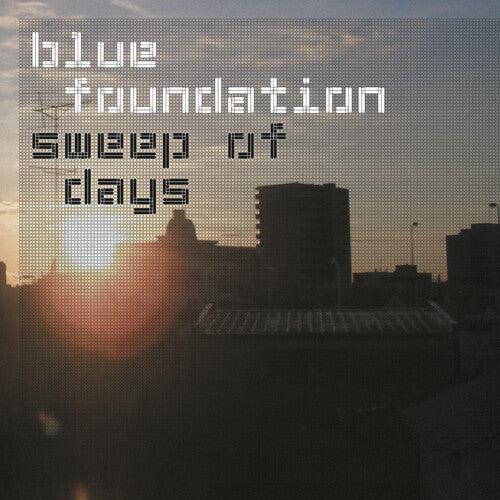 Blue Foundation- Sweep Of Days - Remaster - VINYL