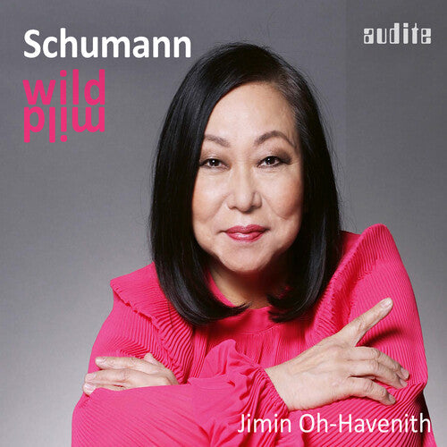 Jimin Oh-Havenith: Schumann: wild mild \ CD