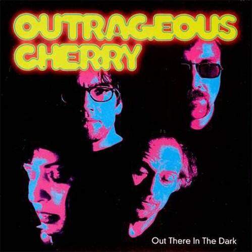 Outrageous Cherry- Out There In The Dark - VINYL