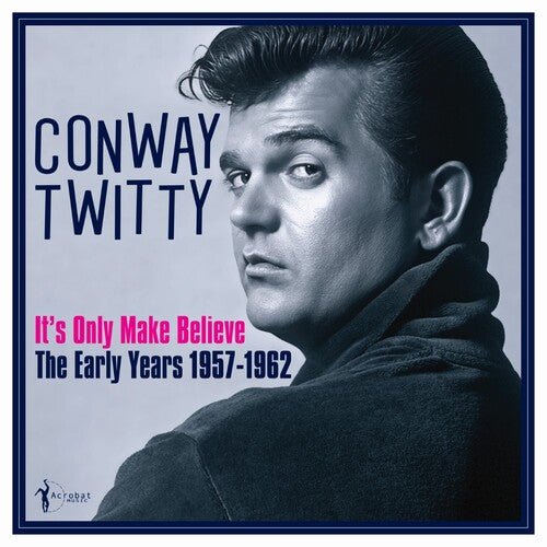 Conway Twitty- It's Only Make Believe: The Early Years 1957-62 - VINYL