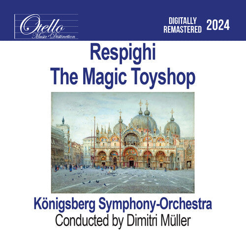 Konigsberg Symphony Orchestra: Respighi - The Magic Toyshop \ CD