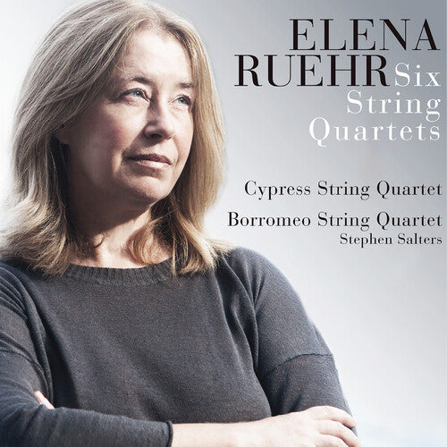 Ruehr / Cypress String Quartet / Borromeo String: Elena Ruehr: Six String Quartets \ CD