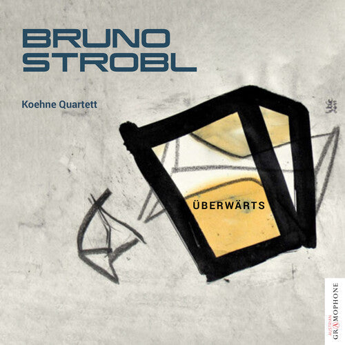 Koehne Quartett: Bruno Strobl: Uberwarts \ CD