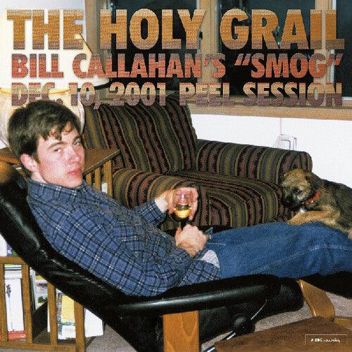 Bill Callahan- The Holy Grail: Bill Callahan's "Smog" Dec. 10, 2001 Peel Session - VINYL