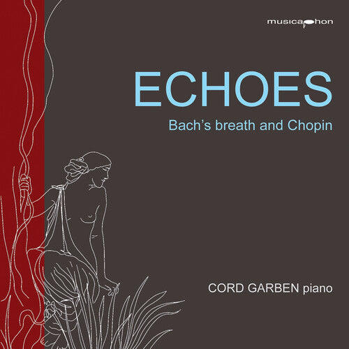 Johann Sebastian Bach: Echoes - Bach’s Breath & Chopin \ CD