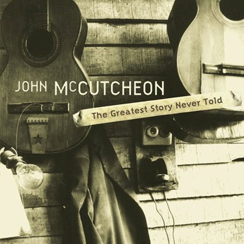 John McCutcheon: Greatest Story Never Told \ CD