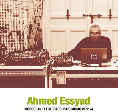 Ahmed Essyad: Moroccan Electroacoustic Music 1972-74 \ CD