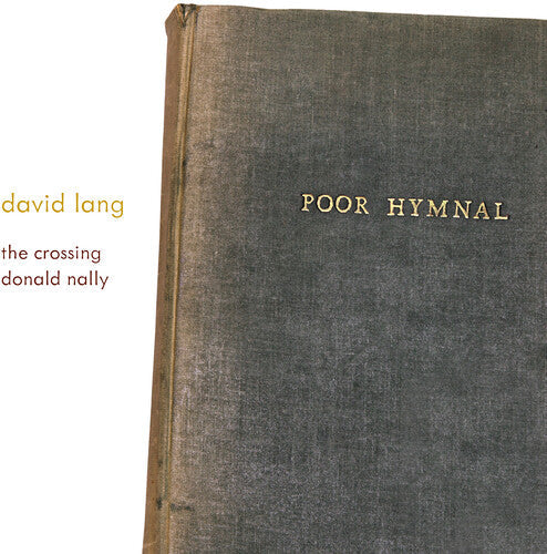 The Crossing: David Lang: poor hymnal \ CD